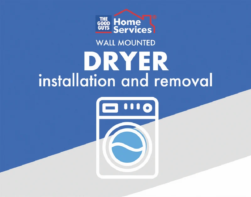 The Good Guys Home Services Dryer wall mount install & removal of old unit
