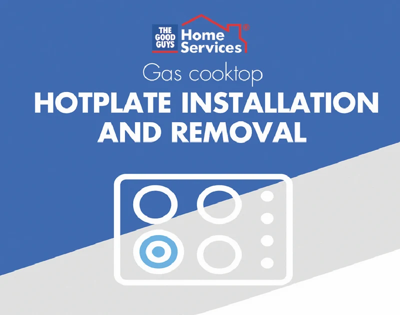 The Good Guys Home Services Gas cooktop/hotplate install & removal of old