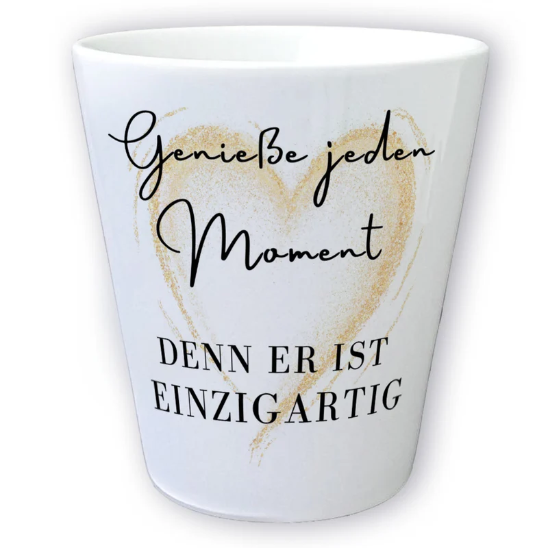 Genieße jeden Moment Blumentopf Denn er ist einzigartig